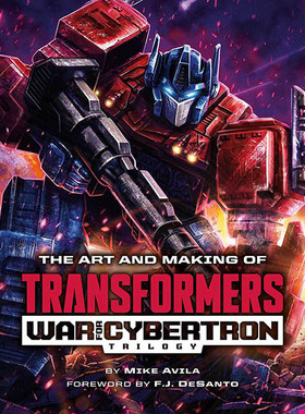 预售 变形金刚的艺术和创造 决战赛博坦三部曲 英文原版 The Art and Making of Transformers: War for Cybertron Trilogy