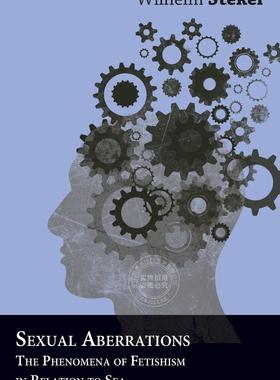 【预售 按需印刷】 Sexual Aberrations - The Phenomena Of Fetishism In Relation To Sea