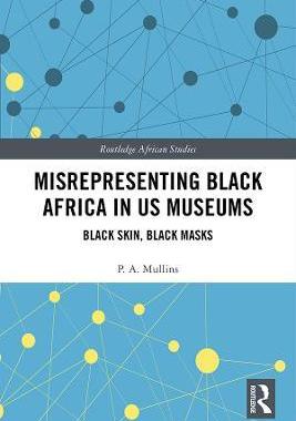 预售 按需印刷 Misrepresenting Black Africa in U.S. Museums