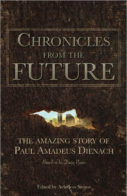 现货 未来编年史 英文原版 Chronicles from the Future 保罗·阿马德斯·迪纳赫奇Paul Amadeus Dienach科幻自传体日记小说