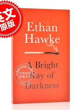 现货 黑暗之光 伊桑·霍克 Ethan Hawke 爱在系列主演 英文原版A Bright Ray of Darkness 外国文学小说书