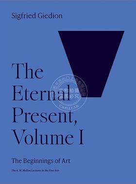 【满299送PUP新年台历】永恒的现在第一卷：艺术的开端 英文原版 The Eternal Present  Volume I: The Beginnings 普林斯顿