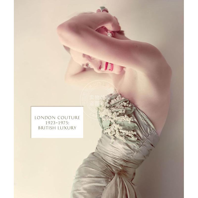 现货 伦敦高级定制时装1923-1975：英国式奢华 时尚设计 英文原版 London Couture 1923-1975 British Luxury