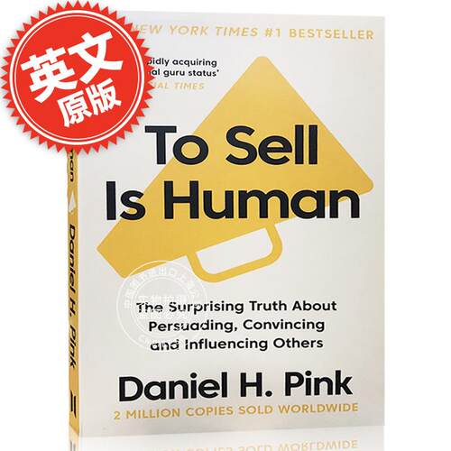 现货 全新销售 说服他人,从改变自己开始 英文原版 To Sell Is Human:The Surprising Truth About Moving Others 丹尼尔·平克