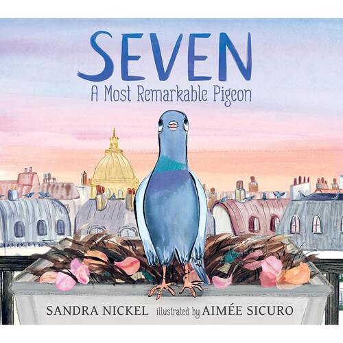 七号：一只非凡的鸽子 动物绘本故事 桑德拉·尼克尔 Sandra Nickel 英文原版 Seven: A Most Remarkable Pigeon 4-8岁