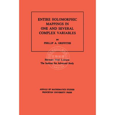 预售 按需印刷Entire Holomorphic Mappings in One and Several Complex Variables Volume 85一个和几个复变量中的整个全纯映