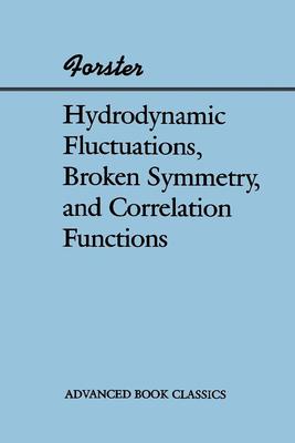 预售 按需印刷 Hydrodynamic Fluctuations, Broken Symmetry, And Correlation Functions