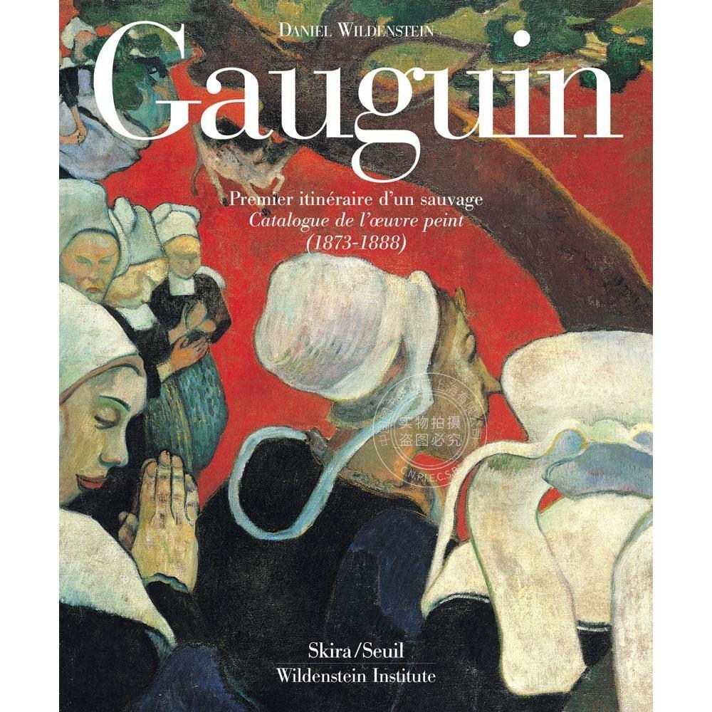现货 保罗·高更:绘画目录 英文原版 Gauguin: A Savage in the Making, Catalogue Raisonne of the Paintings (1873-1888)