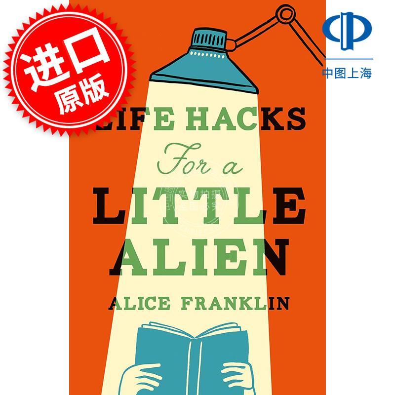 小外星人的生活小窍门 外国文学小说 Alice Franklin 英文原版 Life Hacks For a Little Alien