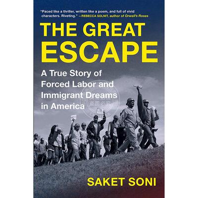 现货 大逃亡:美国强迫劳动和移民梦想的真实故事 Saket Soni  英文原版 The Great Escape: A True Story of Forced Labor and Imm