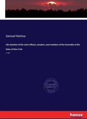 【预售 按需印刷】Life sketches of the state officers  senators  and members of the Assembly of the State of New York