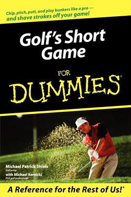 预售 按需印刷 高尔夫是傻瓜的短距离运动 Michael Patrick Shiels and Michael Kernicki 英文原版 Golf s Short Game For Dummie