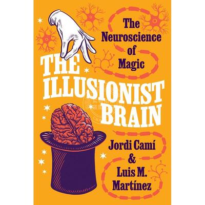 按需印刷 The Illusionist BrainThe Neuroscience of Magic 英文原版普林斯顿