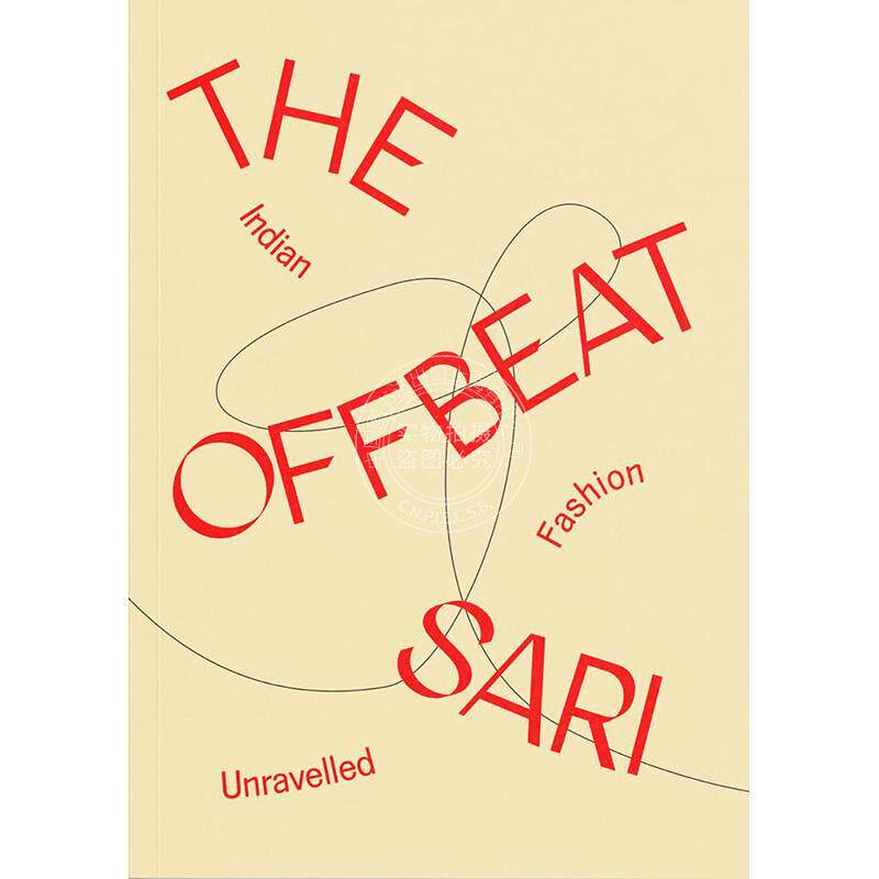 预售 另类纱丽：印度时尚揭秘 Priya Khanchandani 进口艺术 英文原版 The Offbeat Sari: Indian Fashion Unravelled