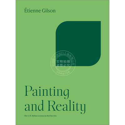 绘画与现实 Etienne Gilson 英文原版 Painting and Reality 梅隆艺术讲座系列