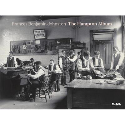 预售 弗朗西斯·本亚明·约翰斯顿 Frances Benjamin Johnston: The Hampton Album 艺术摄影 英文原版 Sarah Meister