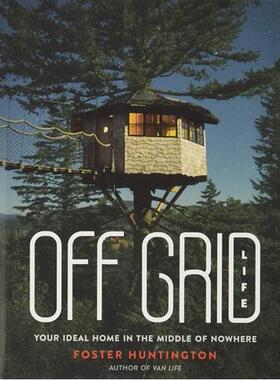 现货 脱网生活 英文原版 Off Grid Life: Your Ideal Home in the Middle of Nowhere 福斯特亨廷顿 Van Life