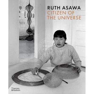 Ruth 艺术画集 社 露丝?阿萨瓦：艺术与生活 Asawa the Thames Universe Hudson出版 Citizen 英文原版