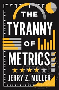 预售！英文原版 TYRANNY OF METRICS /Jerry/Z./Muller