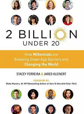 现货 2 Billion Under 20 : How Millennials Are Breaking Down Age Barriers and Changing the World