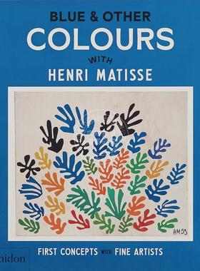 蓝色与其他色彩：与亨利·马蒂斯一起探索 Blue & Other Colours: with Henri Matisse 英文原版艺术启蒙儿童纸板书1-3岁