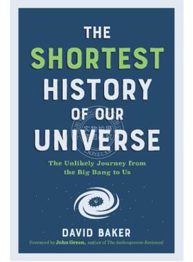 宇宙简史 从宇宙大爆炸到我们的不可能之旅 David Baker PhD 英文原版 Shortest History of Our Universe