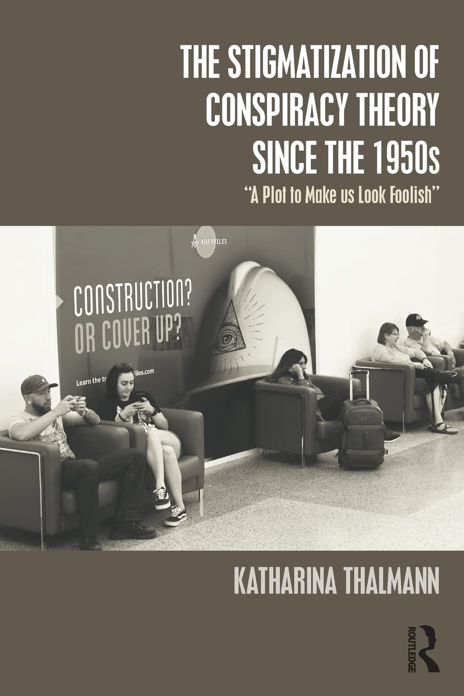 预售 按需印刷 The Stigmatization of Conspiracy Theory since the 1950s