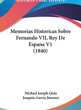 预售 按需印刷 Memorias Historicas Sobre Fernando VII, Rey De Espana V1 (1840)
