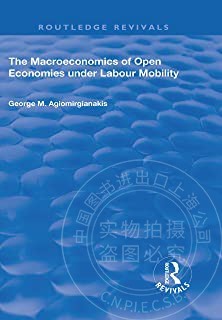 预售 按需印刷 The Macroeconomics of Open Economies Under Labour Mobility