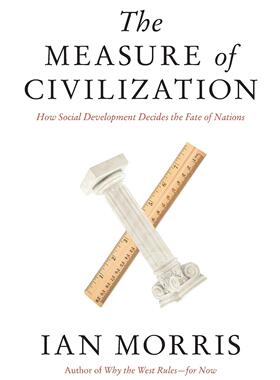 预售 按需印刷 文明的尺度 Ian Morris 英文原版 The Measure of Civilization  How Social Development Decides the Fate of Nat