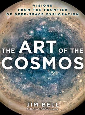 预售 宇宙的艺术 来自深空探索前沿的愿景 英文原版 The Art of the Cosmos: Visions from the Frontier of Deep Space Explorati