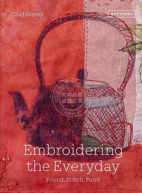 刺绣日常生活：发现、缝纫和绘画 英文原版 艺术画册 Embroidering the Everyday: Found  Stitch And Paint
