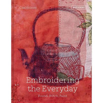 刺绣日常生活：发现、缝纫和绘画 英文原版 艺术画册 Embroidering the Everyday: Found  Stitch And Paint