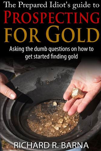 预售 按需印刷 The Prepared Idiot s Guide to Gold Prospecting