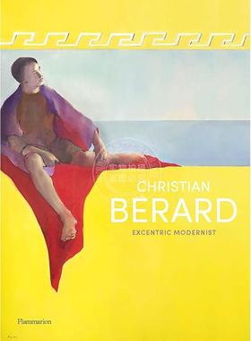 预售 克里斯蒂安·贝拉德 古怪的现代主义者 英文原版 艺术画册 Christian Bérard: Eccentric Modernist