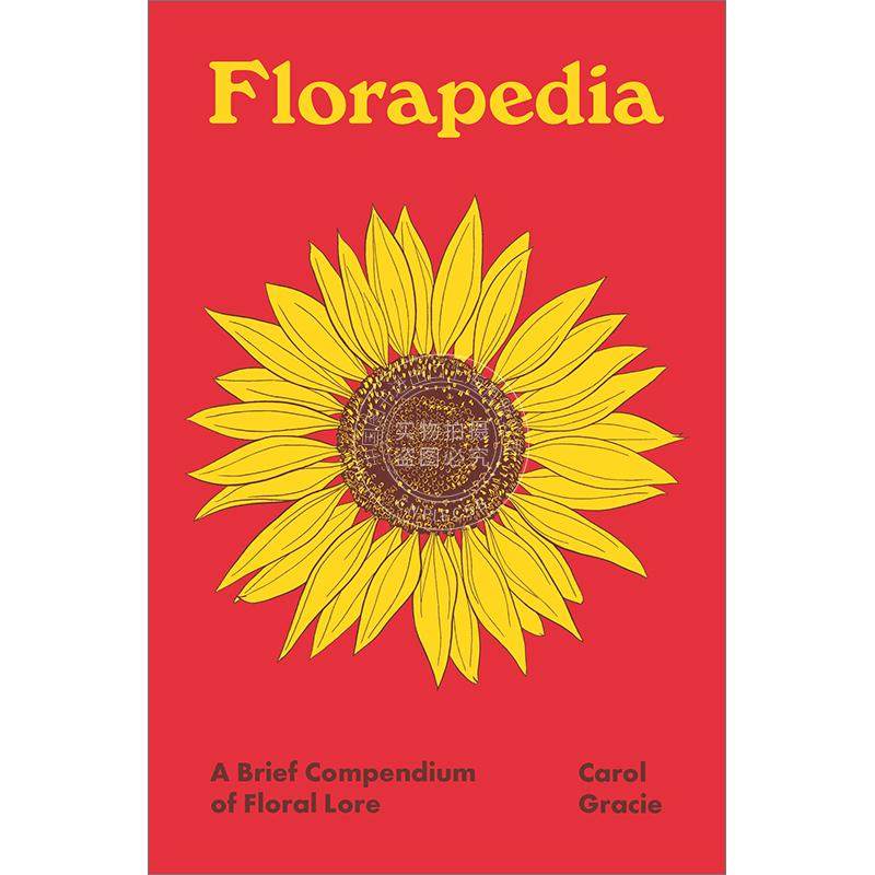 现货 花卉百科全书 花卉传说简编 Carol Gracie 英文原版 Florapedia: A Brief Compendium of Floral Lore Pedia Books系列