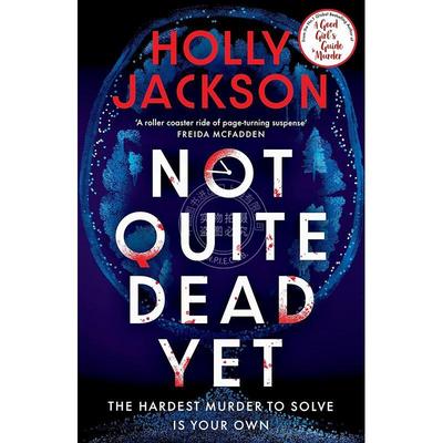 现货 尚未完全死亡 Holly Jackson 好女孩谋杀指南作者 英文原版 Not Quite Dead Yet