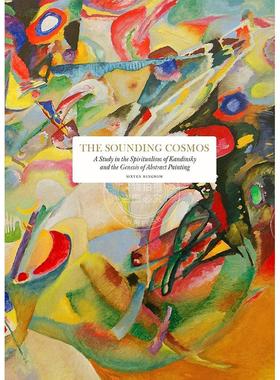 预售 响亮的宇宙：康定斯基的精神主义与抽象绘画的起源研究 英文原版 艺术画册The Sounding Cosmos: A Study in the Spiritualis
