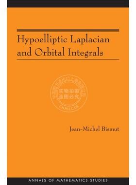 按需印刷 Hypoelliptic Laplacian and Orbital Integrals (AM-177)拉普拉斯亚椭圆性问题与轨道积分（平装） 英文原版普林斯顿