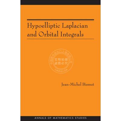 按需印刷 Hypoelliptic Laplacian and Orbital Integrals (AM-177)拉普拉斯亚椭圆性问题与轨道积分（平装） 英文原版普林斯顿