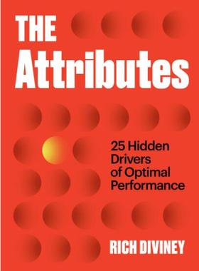 现货 属性 25个优良表现的隐藏驱动力 英文原版 The Attributes: 25 Hidden Drivers of Optimal Performance Rich Diviney  中图