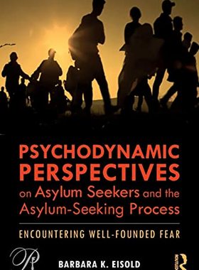 预售 按需印刷 Psychodynamic Perspectives on Asylum Seekers and the Asylum Seeking Process