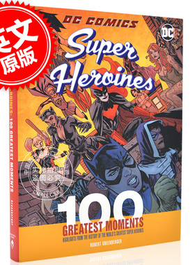 现货 DC漫画超*女英雄：100个伟大的时刻 英文原版 DC Comics Super Heroines: 100 Greatest Moments 精装 神奇女侠 蝙蝠女侠