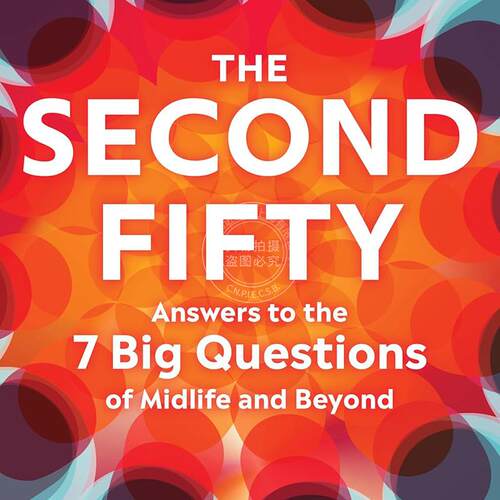第二个五十岁 回答中年及以后的七大问题 Debra Whitman PhD 英文原版 The Second Fifty: Answers to the 7 Big Questions of Mid
