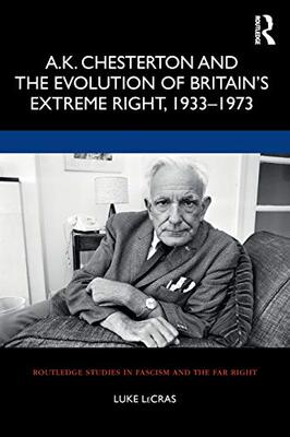 预售 按需印刷 A.K. Chesterton and the Evolution of Britain&rsquo;s Extreme Right, 1933 1973