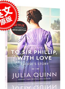 预售 布里奇顿 系列小说 英文原版 Bridgerton: To Sir Phillip, With Love 奈飞网剧 布里杰顿家族 Julia Quinn茱莉亚·奎因 中图