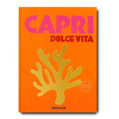 卡普里甜蜜生活 旅游与人文指南 Assouline出版社 切萨雷·库纳恰 Cesare Cunaccia 英文原版 Capri Dolce Vita