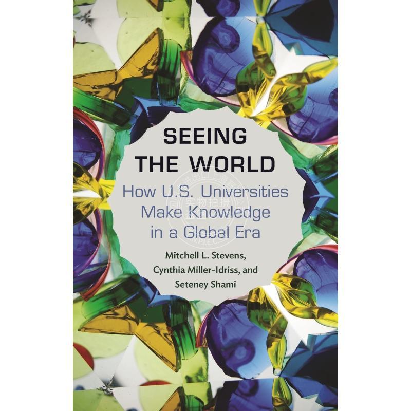 Seeing the World看世界:我们的大学如何在全球化时代创造知识 普林斯顿
