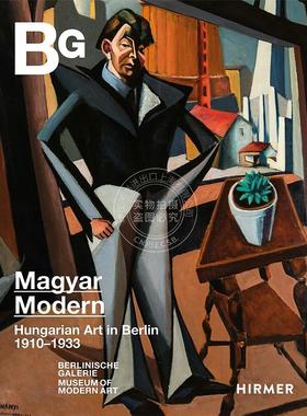 预售 匈牙利艺术在柏林 1910-1933 艺术画册画集 Ralf Burmeister András Zwickl 英文原版 Magyar Modern: Hungarian Art in Ber