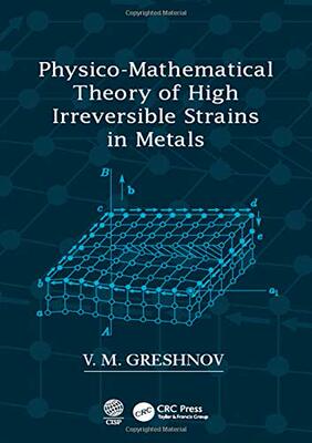 预售 按需印刷 Physico Mathematical Theory of High Irreversible Strains in Metals